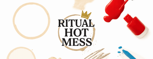 Ritual Hot Mess